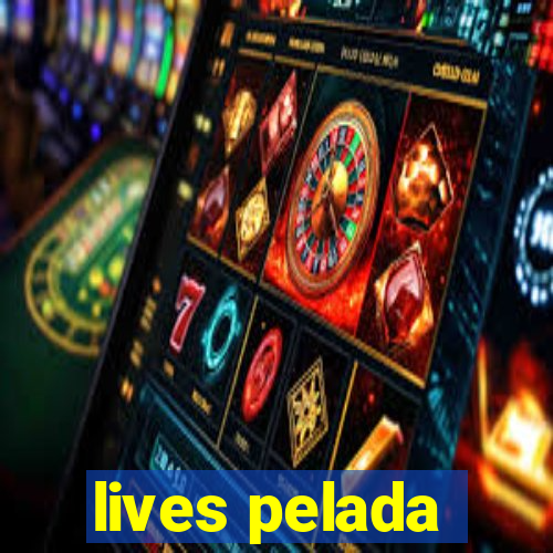 lives pelada